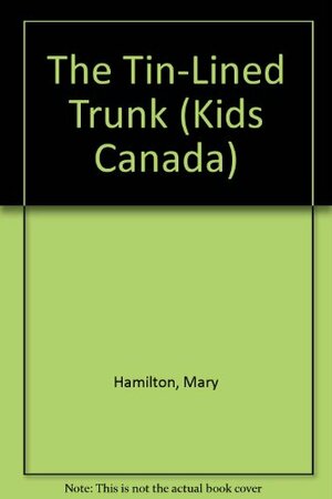 The Tin-Lined Trunk by Mary Hamilton
