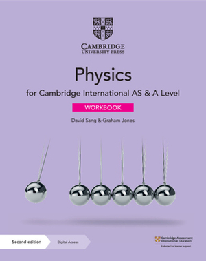 Cambridge International as & a Level Physics Workbook with Digital Access (2 Years) by Graham Jones, David Sang