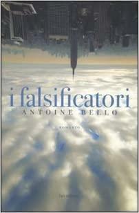 I falsificatori by Antoine Bello