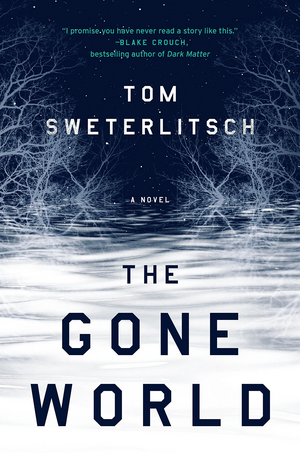 The Gone World by Tom Sweterlitsch