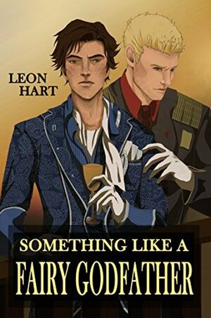 Something Like A Fairy Godfather by Leon Hart