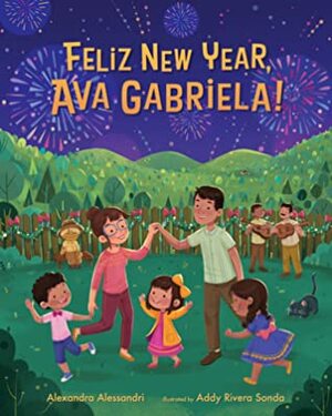 Feliz New Year, Ava Gabriela! by Alexandra Alessandri, Addy Rivera Sonda