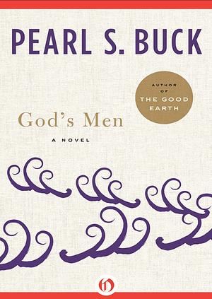 God's Men: A Novel by Pearl S. Buck, Pearl S. Buck