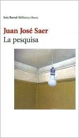 La pesquisa by Juan José Saer