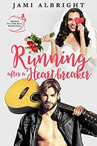 Running After a Heartbreaker by Jami Albright