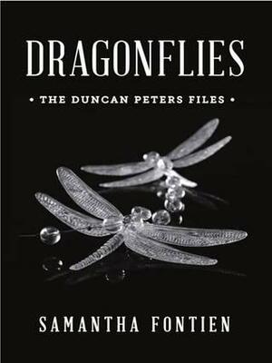Dragonflies - The Duncan Peters Files by Samantha Fontien