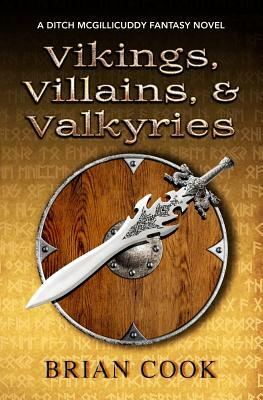 Vikings, Villains, & Valkyries by Brian Cook