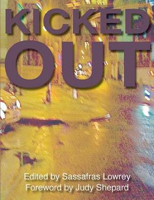 Kicked Out by Sassafras Lowrey