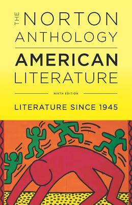 The Norton Anthology of American Literature, Vol. E: Literature since 1945 (Ninth Edition) by Robert S. Levine