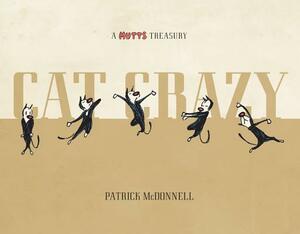 Cat Crazy, Volume 22: A Mutts Treasury by Patrick McDonnell