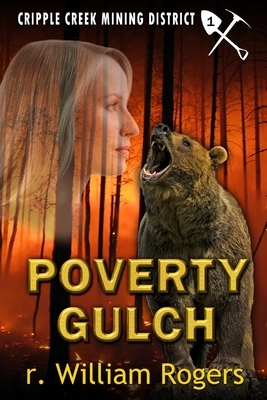 Poverty Gulch by R. William Rogers