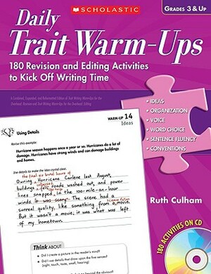 Daily Trait Warm-Ups, Grades 3 & Up: 180 Revision and Editing Activities to Kick Off Writing Time [With CDROM] by Ruth Culham