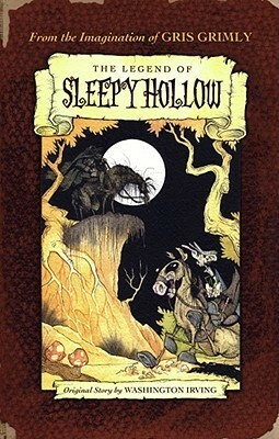 The Legend of Sleepy Hollow by Gris Grimly, Washington Irving