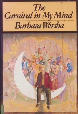 The Carnival in My Mind by Barbara Wersba