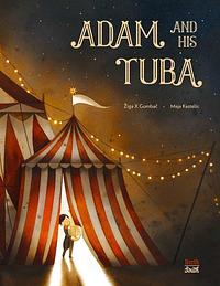 Adam and His Tuba by Ziga X Gombac, Maja Kastelic