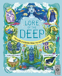 Lore of the Deep: Folklore &amp; Wisdom from the Watery Wilds by Claire Cock-Starkey