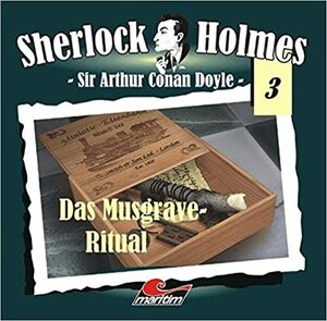 Sherlock Holmes 03 - Das Musgrave Ritual by Arthur Conan Doyle