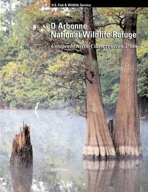 D'Arbonne National Wildlife Refuge Comprehensive Conservation Plan by U S Fish & Wildlife Service