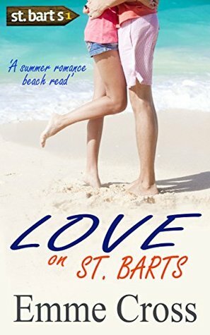 Love on St. Barts by Emme Cross