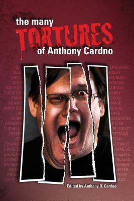 The Many Tortures of Anthony Cardno by Anthony R. Cardno