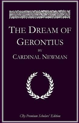 The Dream of Gerontius: The complete illlustrated Premium Scholars Edition with all notes and extended commentary by Edward Elgar