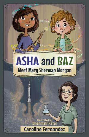 Asha and Baz Meet Mary Sherman Morgan by Caroline Fernandez