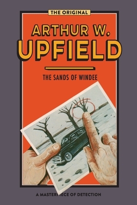 The Sands of Windee by Arthur Upfield