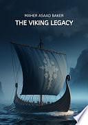 The Viking Legacy by Maher Asaad Baker