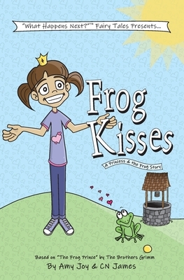 Frog Kisses: A Princess & the Frog Story by Amy Joy, Cn James