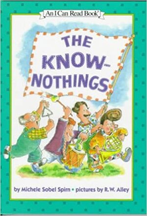 The Know-Nothings by Michele Sobel Spirn