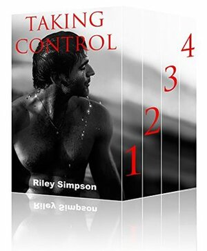 Taking Control: 4-Book Boxed Set by Riley Simpson