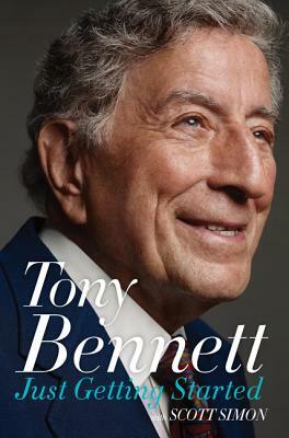 Just Getting Started by Tony Bennett, Scott Simon