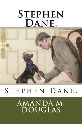 Stephen Dane. by Amanda M. Douglas