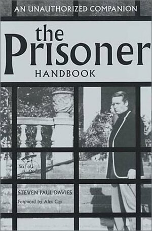 The Prisoner Handbook: An Unauthorized Companion by Steven Paul Davies