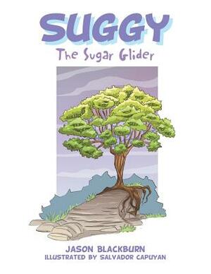 Suggy: The Sugar Glider by Jason Blackburn