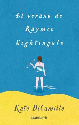 El Verano de Raymie Nightingale by Kate DiCamillo