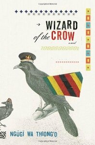 Wizard of the Crow by Ngũgĩ wa Thiong'o