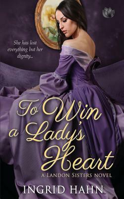 To Win a Lady's Heart by Ingrid Hahn