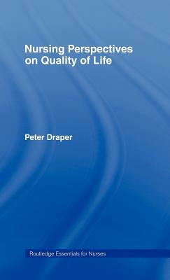 Nursing Perspectives on Quality of Life by Peter Draper