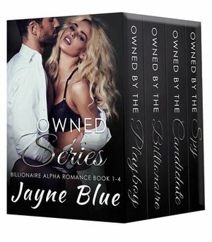 Owned Series 1-4 Box Set: Billionaire Alpha Romance by Jayne Blue