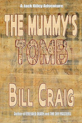 The Mummy's Tomb: A Jack Riley Adventure by Bill Craig