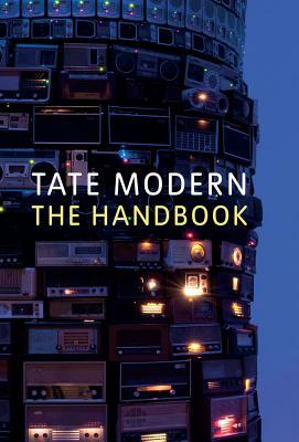 Tate Modern: The Handbook by 