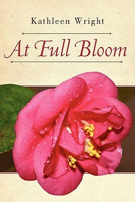 At Full Bloom by Kathleen Wright