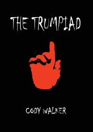 The Trumpiad by Cody Walker