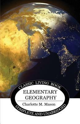 Elementary Geography by Charlotte M. Mason