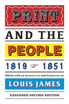 Print and the People 1819-1851 by Louis James