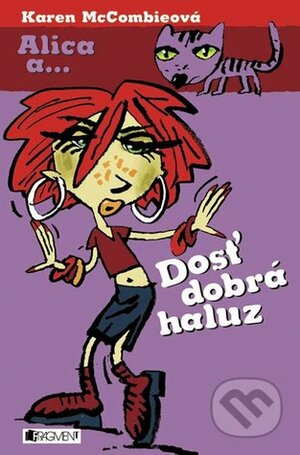 Dosť dobrá haluz by Karen McCombie