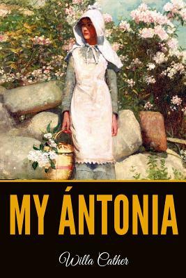 My Ántonia by Willa Cather