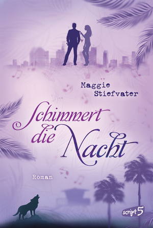 Schimmert die Nacht by Maggie Stiefvater