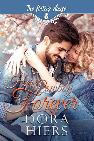 Her Cowboy Forever by Dora Hiers, Dora Hiers